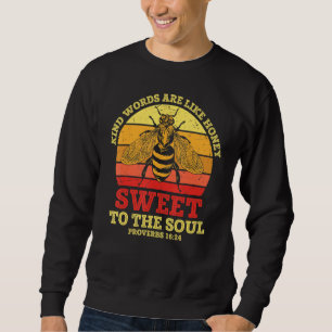 Liebevolle Worte sind wie Honig Sweatshirt