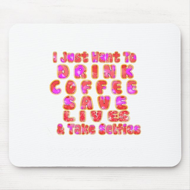 Lieblich wollte ich nur zu trinken Kaffee Rette Le Mousepad (Vorne)
