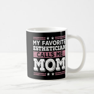 Lieblings-Esthetikerin ruft Mama Funny Mama Mother Kaffeetasse