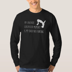 Lieblings-Kindheitserinnerung ist mein Rücken nich T-Shirt