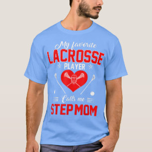 Lieblings-Lacrosse-Spieler nennt mich Stiefmutter T-Shirt