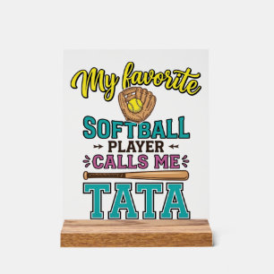 Lieblings-Softballspieler nennt mich TATA-Shirt-De Acrylschild
