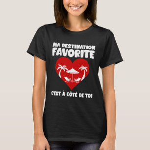 Lieblingsbestimmung Wird Liebesreise T-Shirt