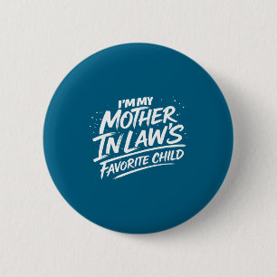 Lieblingskind des Schwiegermutters lustiger Spruch Button