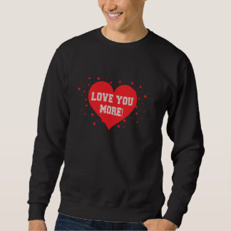 Liebst dich mehr sweatshirt