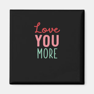 Liebst Du mehr Valentinstag Hochzeitszitat Design Magnet