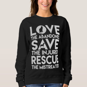 Liebt die Verlassenen Rettet die Verletzten Befrei Sweatshirt