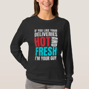 Lieferung Typ Inspiriert Hot und Fresh Food Relate T-Shirt