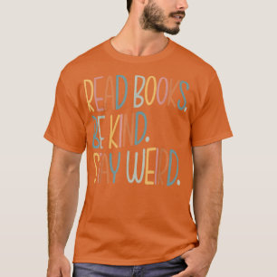 Lies Books Be Kind Bleibe komisches Buch Lover 890 T-Shirt