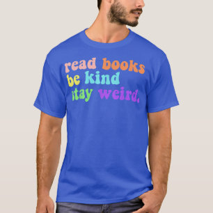 Lies Books Be Kind Bleibe komisches Funny Book Lov T-Shirt