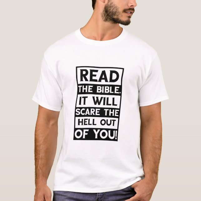 Lies die Bibel. Es wird dir die Hölle abschrecken T-Shirt (Vorderseite)