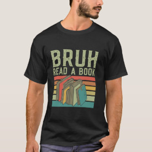 Lies ein Buch Bruh - Lustiger Englischlehrer liest T-Shirt