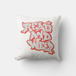 Lies sie und weine. kissen