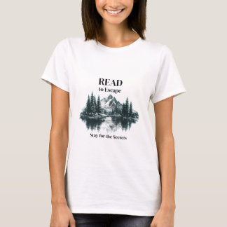 Lies um zu entkommen – Bleib wegen der Geheimnisse T-Shirt