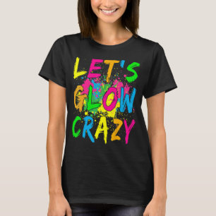 Ließt Glow Crazy Party Retro 80er Rave Farbe T-Shirt