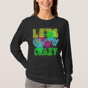 Ließt Glow Crazy Party Retro 80er Rave Farbe T-Shirt