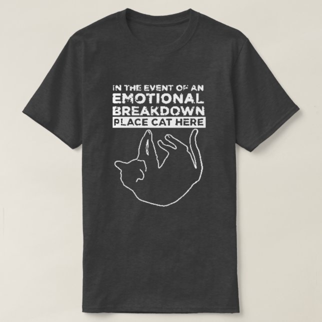 Lieu de rupture émotionnelle Chat Ici T-shirt (Design devant)