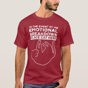 Lieu de rupture émotionnelle Chat Ici T-shirt