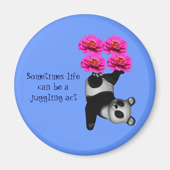 Life A Jugglage Act Panda Inspiration Magnet (Vorne)