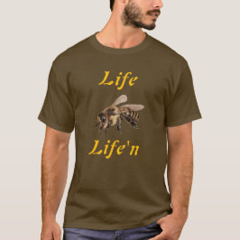 "Life B Life n T - Shirt