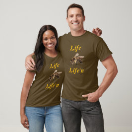 "Life B Life n T - Shirt