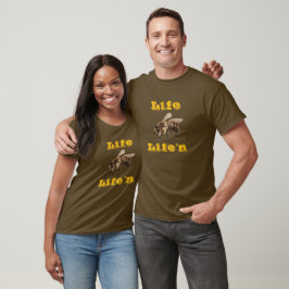 "Life B Life n T - Shirt