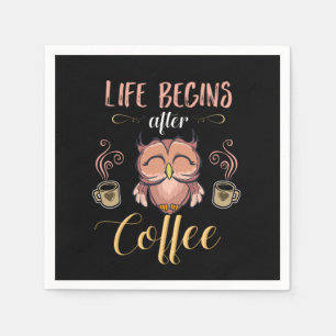 Life Begins After Coffee Caffeine Beverages Beans Serviette
