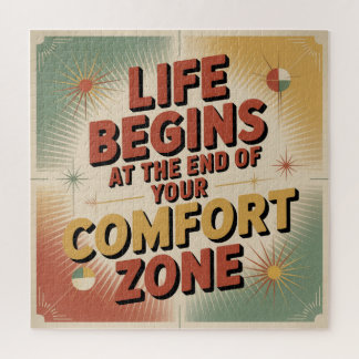 Life Begins At The End Of Your Comfort Zone