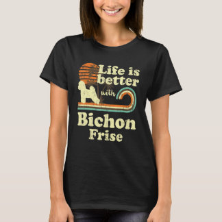 Life Better Bichon Frise Vintage Dog Mom Dad T-Shirt