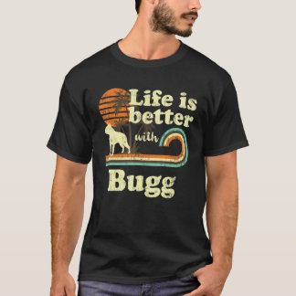 Life Better Bugg Vintag Hund Mama Vater T-Shirt