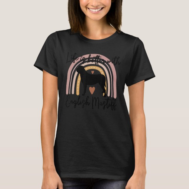 Life Better English Mastiff Rainbow Dog Women T-Shirt (Vorderseite)