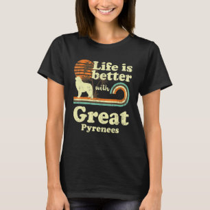 Life Better Great Pyrenäen Vintage Hunde Mama Vate T-Shirt