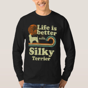 Life Better Silky Terrier Vintag Hund Mama Vater T-Shirt