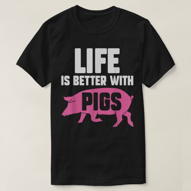 Life Better With Pigs  Piglet  Pig Lover  T-Shirt (Design vorne)