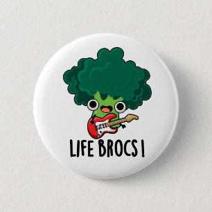 Life Brocs Funny Veggie Broccoli Pun Button