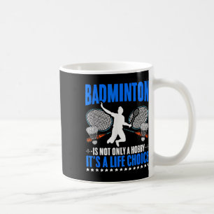 Life Choice Racket Shuttle Sport Hobby Badminton P Kaffeetasse