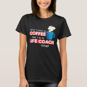Life Coach & Coffee Mentor Bewertung Sprichwort Ra T-Shirt