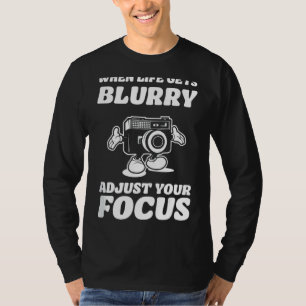 Life erhält verschwommene Fotokamera Fotograf T-Shirt