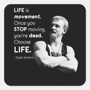 Life - Eugen Sandow Bodybuilding Motivierend Quadratischer Aufkleber