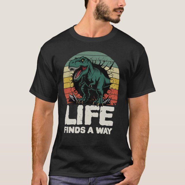 Life Finds a Way T-Rex Jurassic Meme T-Shirt  (Vorderseite)