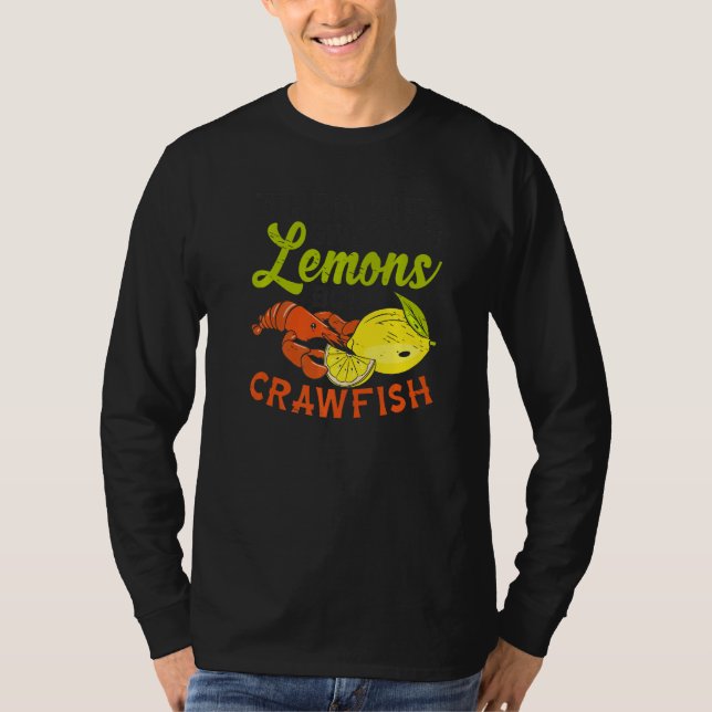 Life gives you Lemon Boil Crawfish Crustacean Dish T-Shirt (Vorderseite)