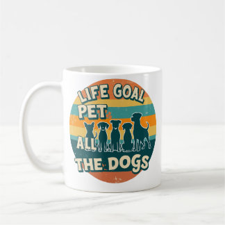 Life Goal Pet All The Dogs Copy Kaffeetasse
