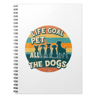 Life Goal Pet All The Dogs Copy Notizblock