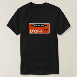 Life Hack: "Vorsicht vor d'oh!" v3 T-Shirt