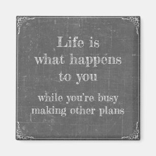 Life happens while you're making plans magnet