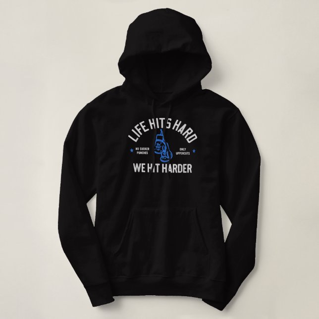 Life Hits Hard We Hit Harder Boxing Boxer Zitat 90 Hoodie (Design vorne)
