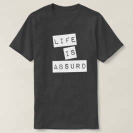 Life is Absurd (White Tape) T-Shirt