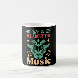 Life Is All About Music Coffee Mug Kaffeetasse