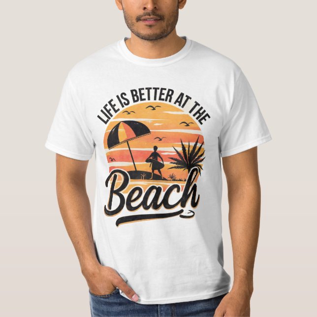 Life Is Better At The Beach Summer T-Shirt (Vorderseite)