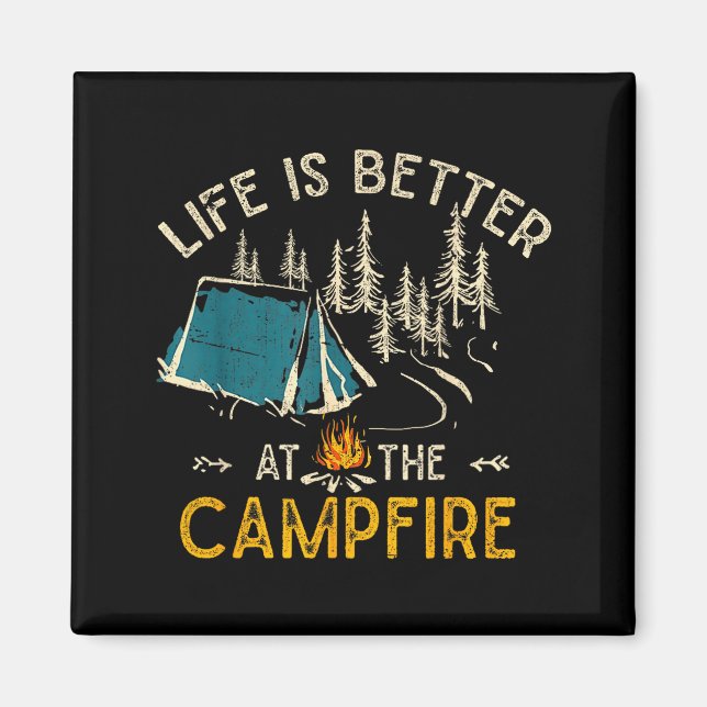 Life Is Better At The Campfire Funny Camper Camp C Magnet (Vorne)